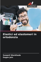 Elastici ed elastomeri in ortodonzia (Italian Edition) 6209704271 Book Cover