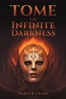 Tome of Infinite Darkness 1685622658 Book Cover