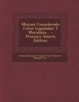 Moyse, Considéré Comme Législateur Et Comme Moraliste 1175055921 Book Cover