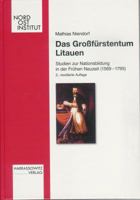 Das Grossfurstentum Litauen: Studien Zur Nationsbildung in Der Fruhen Neuzeit (1569-1795) 3447061901 Book Cover