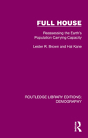 Full House: Reassessing the Earth’s Population Carrying Capacity (Routledge Library Editions: Demography) 103254841X Book Cover