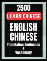 Learn Chinese Speaking | 2500 English to Chinese Sentences | Vocabulary B0FM891RKJ Book Cover