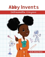 Abby Invents Unbreakable Crayons 1732197504 Book Cover