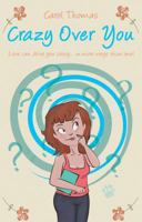 Crazy Over You: Love can drive you crazy... in more ways than one! 1784624330 Book Cover