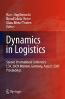 Dynamics in Logistics: : Second International Conference, LDIC 2009, Bremen, Germany, August 2009, Proceedings 3642119956 Book Cover