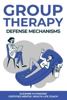 Group Therapy Defense Mechanism B0BSBGZ68L Book Cover