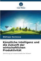 Künstliche Intelligenz und die Zukunft der wirtschaftlichen Produktivität 620960580X Book Cover