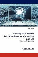 Nonnegative Matrix Factorizations for Clustering and LSI 3844324895 Book Cover