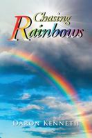 Chasing Rainbows 1546256733 Book Cover