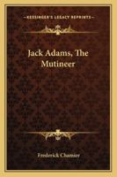 Jack Adams, The Mutineer 1163086339 Book Cover