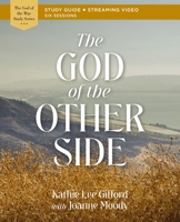The God of the Other Side Bible Study Guide plus Streaming Video 0310156939 Book Cover