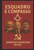 O ESQUADRO E O COMPASSO: TEOLOGIA DOS ESTUDOS MAÇÔNICOS (A SAGA DA RUPTURA) (Portuguese Edition) B0G6D6LLLR Book Cover