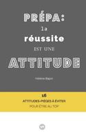 Pr�pa: La R�ussite Est Une Attitude: 16 Attitudes-Pi�ges � �viter Pour �tre Au Top 1723505196 Book Cover
