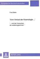'Vom Verlust Der Kosmologie ...': '... Und Den Versuchen, Sie Wiederzugewinnen.' 3631459661 Book Cover