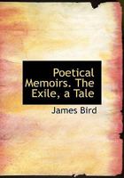 Poetical Memoirs. The Exile, a Tale 1241024332 Book Cover