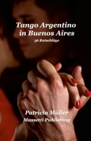 Tango Argentino in Buenos Aires 1300892978 Book Cover