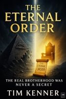 The Eternal Order: Why Lucifer’s Secret Societies Will Sink and Heaven’s Sons Will Rise B0FHBB4HN3 Book Cover