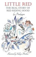 Little Red: The Real Story of Red Riding Hood. 1532917309 Book Cover