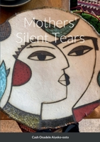 Mothers' Silent Tears 1387492764 Book Cover