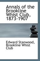 Annals of the Brookline Whist Club, 1873-1907 1110806361 Book Cover