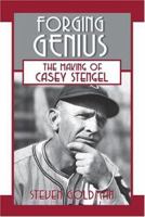 Forging Genius: The Making of Casey Stengel 1574888749 Book Cover