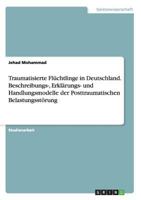 Traumatisierte Fl�chtlinge in Deutschland. Beschreibungs-, Erkl�rungs- und Handlungsmodelle der Posttraumatischen Belastungsst�rung 3668198659 Book Cover