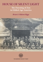 House of Silent Light: The Dawning of Zen in Gilded Age America 0901032670 Book Cover