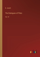 The Dialogues of Plato: Vol. IV 3368135546 Book Cover