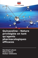 Quinazoline: Nature privilégiée en tant qu'agents pharmacologiques efficaces (French Edition) 6208547172 Book Cover