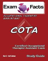 Exam Facts COTA Certified Occupational Therapist Assistant Exam: NBCOT OTA Certification Exam 1482578182 Book Cover