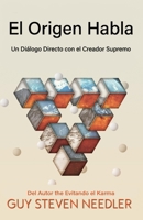 El Origen Habla: Una obra canalizada (Spanish Edition) 1962858448 Book Cover