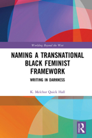 Naming a Transnational Black Feminist Framework 1032084669 Book Cover