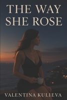 The Way She Rose B0FK3BYJV7 Book Cover