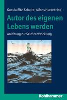 Autor Des Eigenen Lebens Werden: Anleitung Zur Selbstentwicklung 3170220764 Book Cover