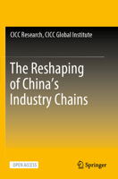 The Reshaping of China’s Industry Chains 9819716497 Book Cover
