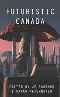 Futuristic Canada 1988416213 Book Cover