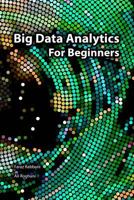 Big Data Analytics For Beginners 1495387348 Book Cover