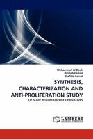 SYNTHESIS, CHARACTERIZATION AND ANTI-PROLIFERATION STUDY: OF SOME BENZIMIDAZOLE DERIVATIVES 3844332944 Book Cover