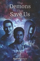 The Demons That Save Us: Echoes of Etherium Volume 2 B0C9SHBLQN Book Cover