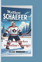 MATTHEW SCHAEFER KIDS BIOGRAPHY: A Young Hockey Sensation's Journey B0DXD2X3CQ Book Cover