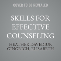 Skills for Effective Counseling: A Faith-Based Integration [Second Edition] B0GFK3M8VM Book Cover