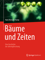 B�ume Und Zeiten - Eine Geschichte Der Jahrringforschung 3662577267 Book Cover