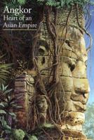 Angkor: Heart of an Asian Empire (New Horizons) 0500300542 Book Cover