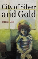 City of Silver and Gold B0GSBK9LNZ Book Cover
