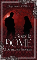 Sous Le Dôme - 2. Au delà des frontières (French Edition) B0FFMQG4FL Book Cover