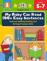 My Baby Can Read 100+ Easy Sentences Improve Spelling Reading And Writing Prompts Skills English Finnish: 1st basic vocabulary with complete Dolch ... learn to read books for easy readers kids 5-7 B08HS5KC82 Book Cover