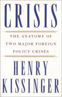 Crisis: The Anatomy of Two Major Foreign Policy Crises 0743249119 Book Cover