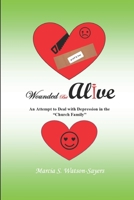 Wounded But Alive: An Attempt to Deal with Depression in the "Church Family" 1691116408 Book Cover