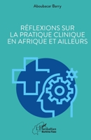 Réflexions sur la pratique clinique en Afrique et ailleurs (Harmattan Burkina Faso) (French Edition) 2336433206 Book Cover