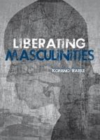 Liberating Masculinities 0796925216 Book Cover